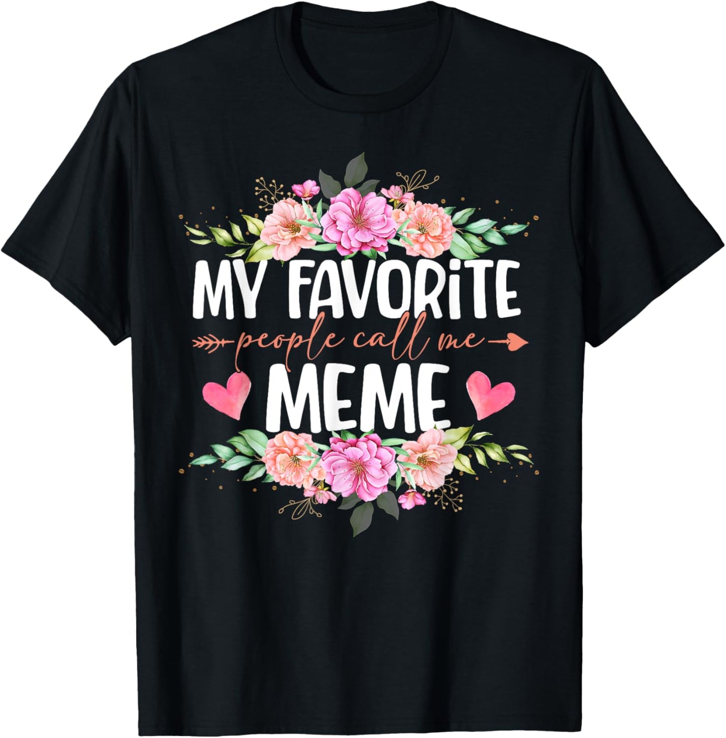 My Favorite People Call Me Meme Shirt Floral Mother's Day T-Shirt - T-Shirt | Black