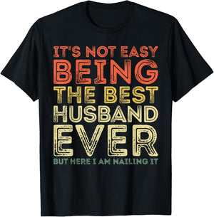 It's Not Easy Being The Best Husband Ever But Here Nailing T-Shirt - T-Shirt | Black
