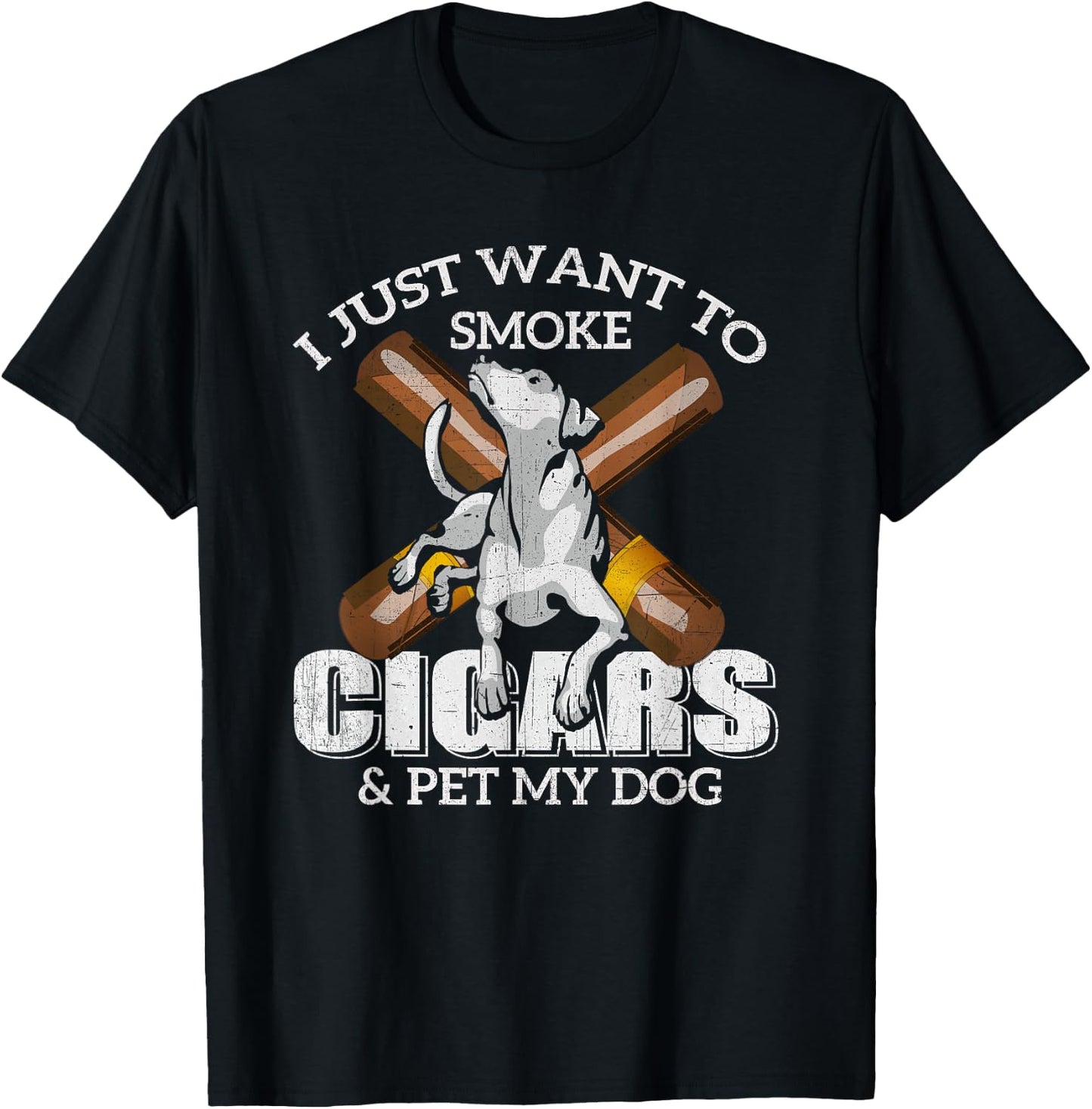 I Just Want to Smoke Cigars and Pet my Dog t shirt Cigars T-Shirt - T-Shirt | Black
