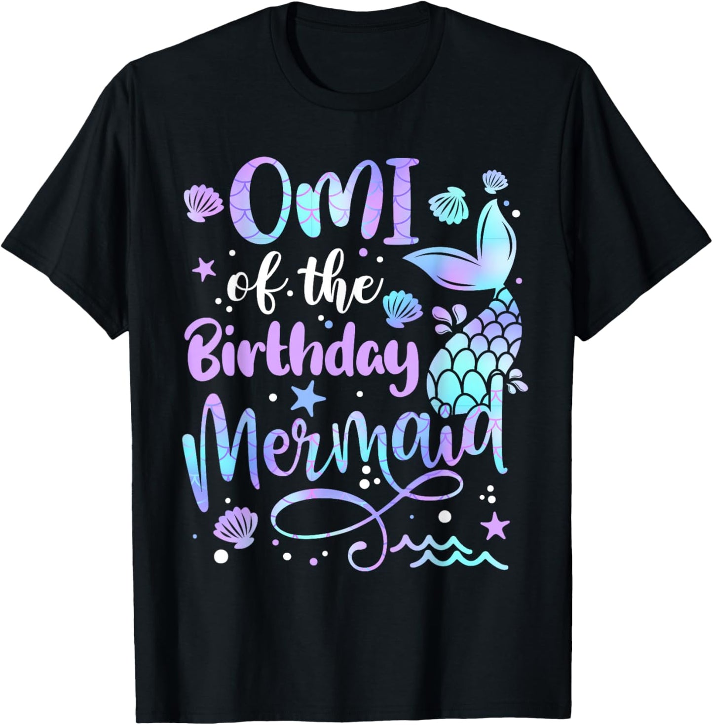Omi Of The Birthday Mermaid Matching Family Mother's Day T-Shirt - T-Shirt | Black