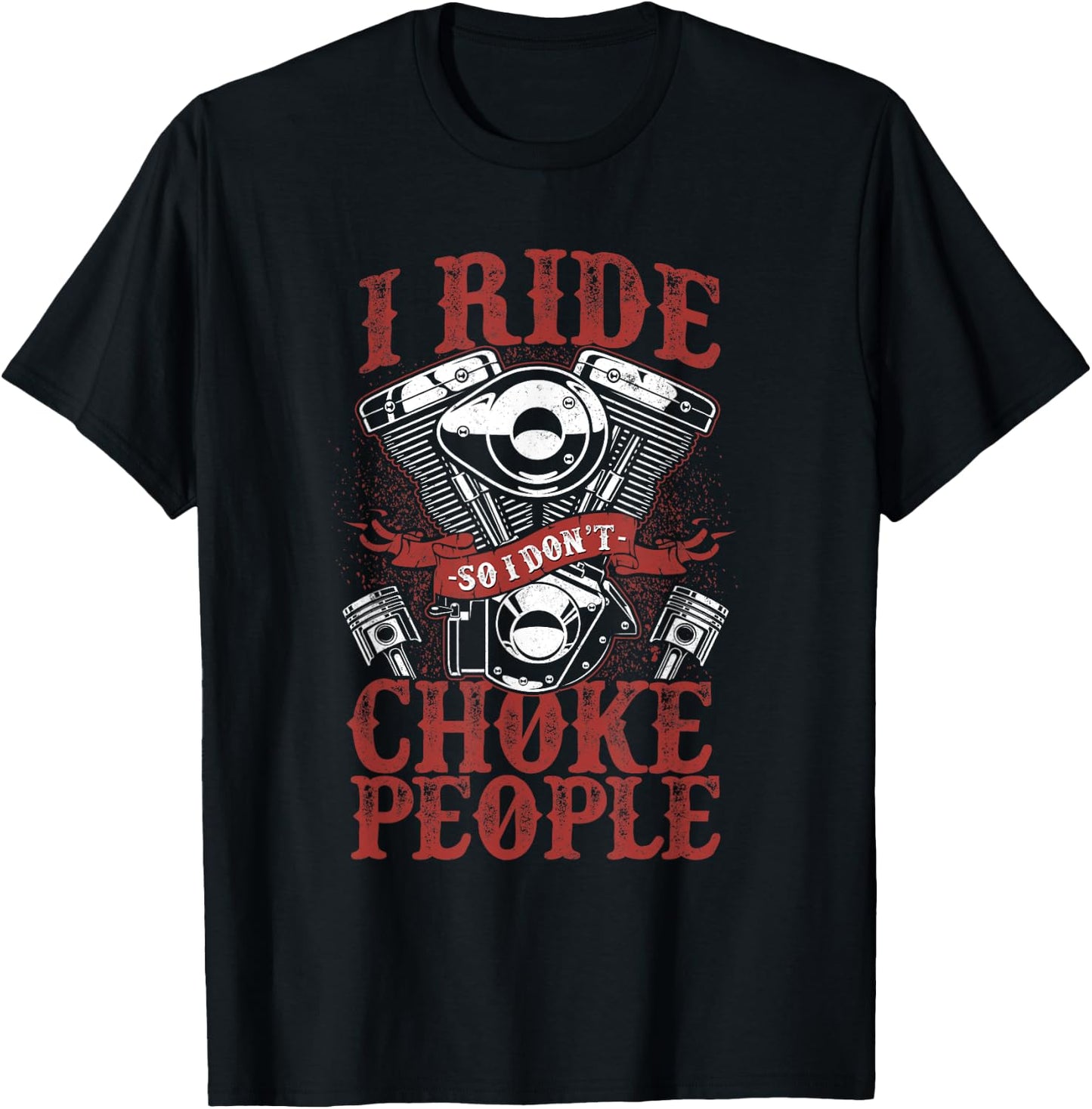 Classic Motorcycle Biker I Ride So I Don't Choke People T-Shirt - T-Shirt | Black