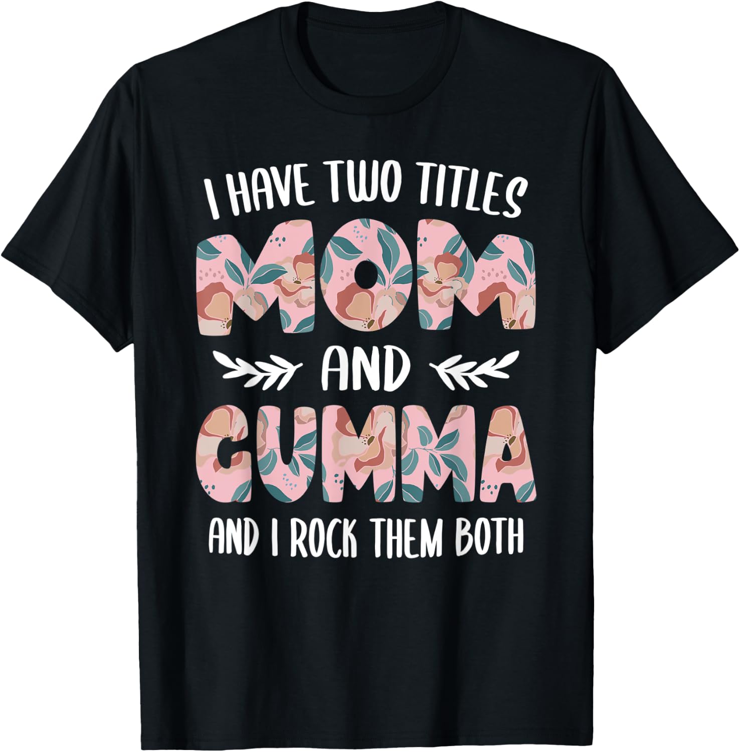 Gumma Shirts Cute I have two Titles Mom and Gumma T-Shirt - T-Shirt | Black