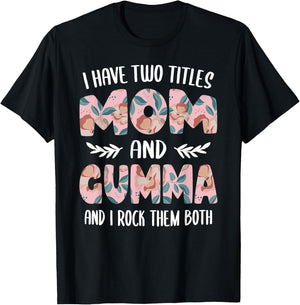 Gumma Shirts Cute I have two Titles Mom and Gumma T-Shirt - T-Shirt | Black