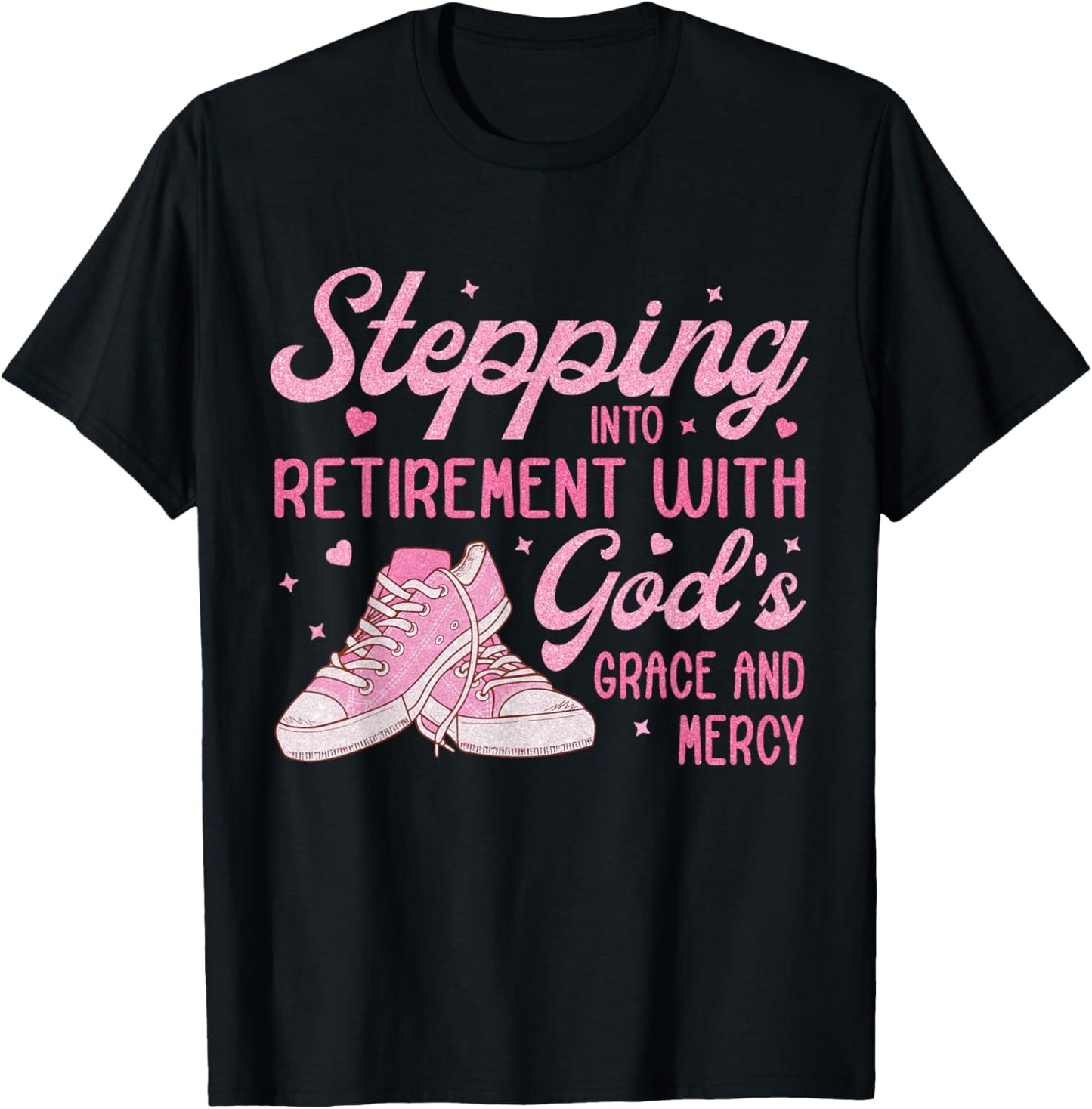 Stepping Into My Retirement With God's Grace Gift Woman T-Shirt - T-Shirt | Black