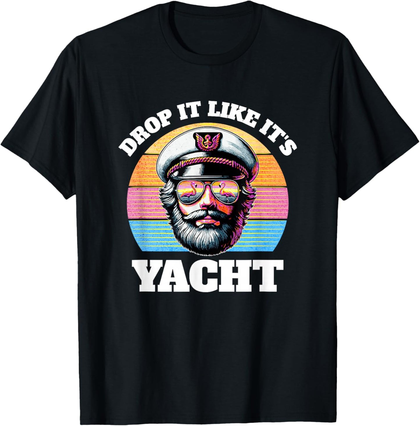Drop It Like It's Yacht | Funny Captain Yacht Rock Outfit T-Shirt - T-Shirt | Black
