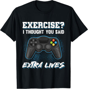 Gaming Fans Unique Gifts Exercise I Thought You Said Extra Lives Gamer Video Funny T-Shirt - T-Shirt | Black