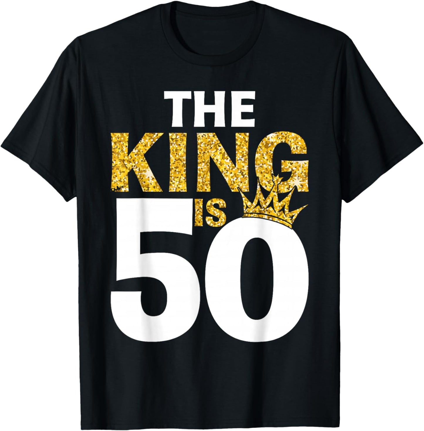 The King is 50 Birthday Crown 50 Years Old T-Shirt - T-Shirt | Black