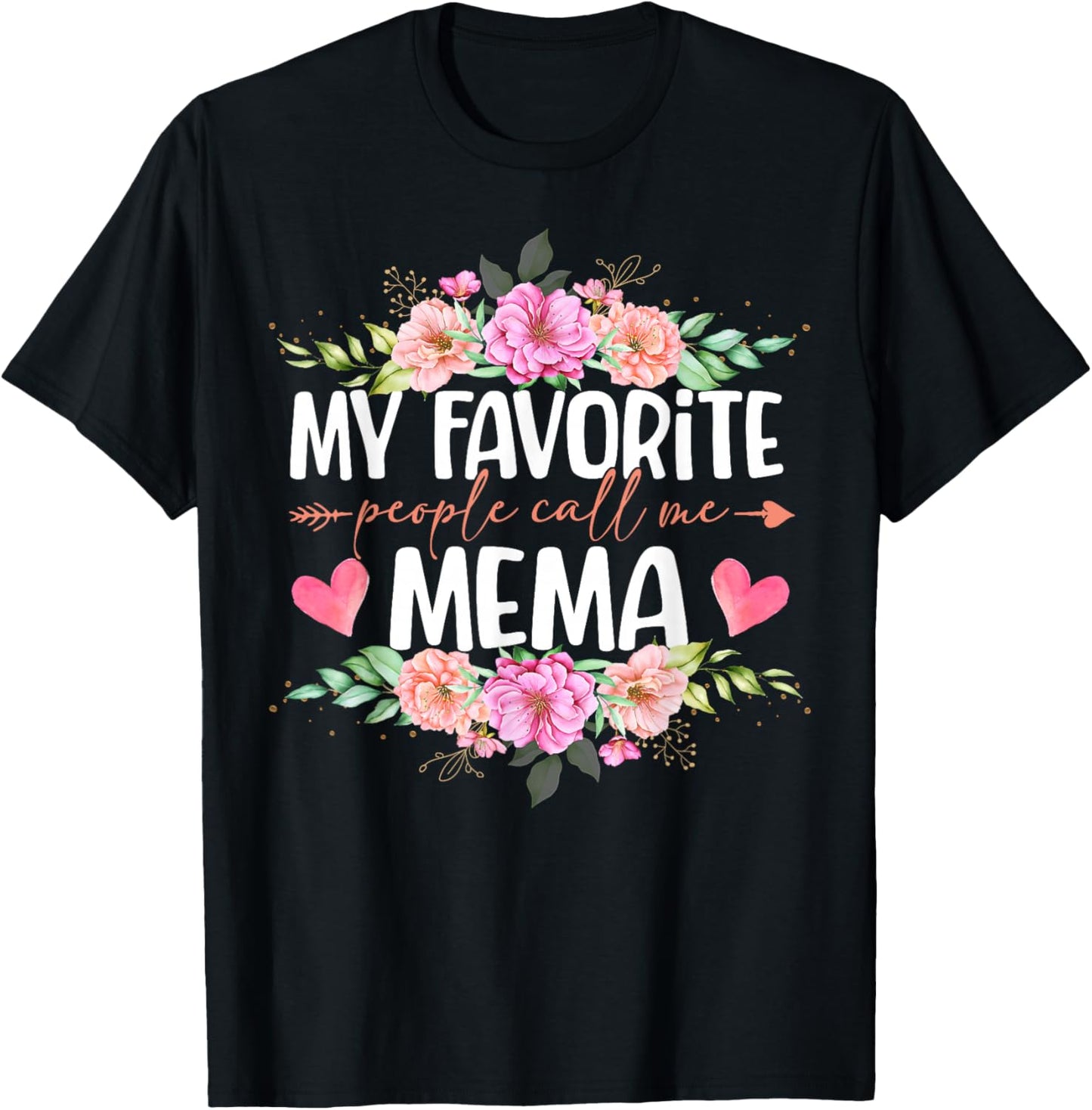 My Favorite People Call Me Mema Shirt Floral Mother's Day T-Shirt - T-Shirt | Black