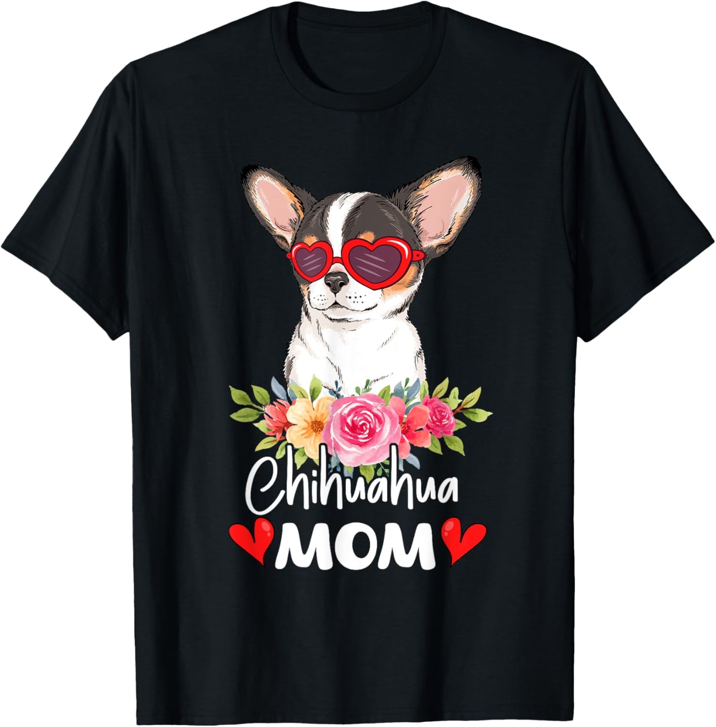 Chihuahua Mom Mama Sunglasses Flower Dog Lover Owner T-Shirt - T-Shirt | Black