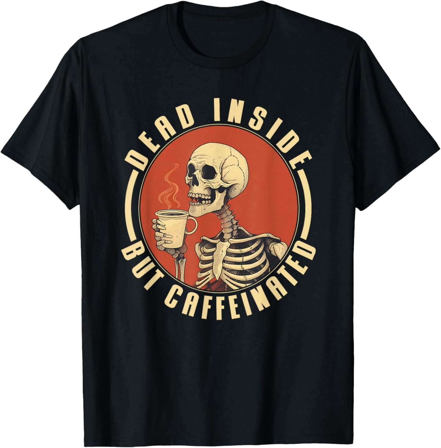 Procaffeinating Coffee Apparel Dead Inside But Caffeinated , Small, Black T-Shirt - T-Shirt | Black