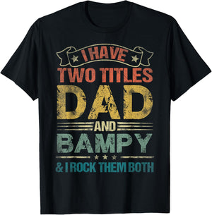 I Have Two Titles Dad And Bampy Funny Fathers Day T-Shirt - T-Shirt | Black