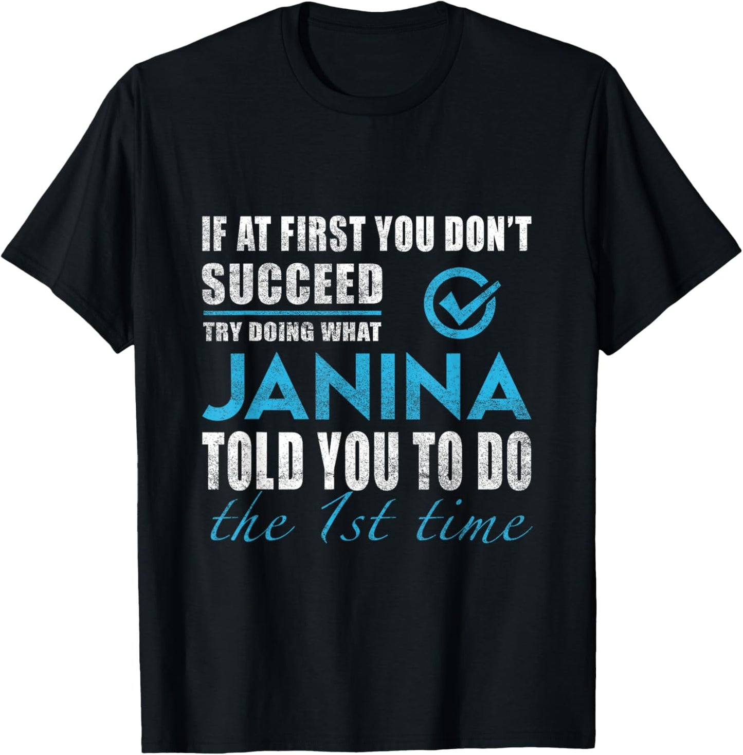 Janina Name - Try What Janina Told You To Do T-Shirt - T-Shirt | Black
