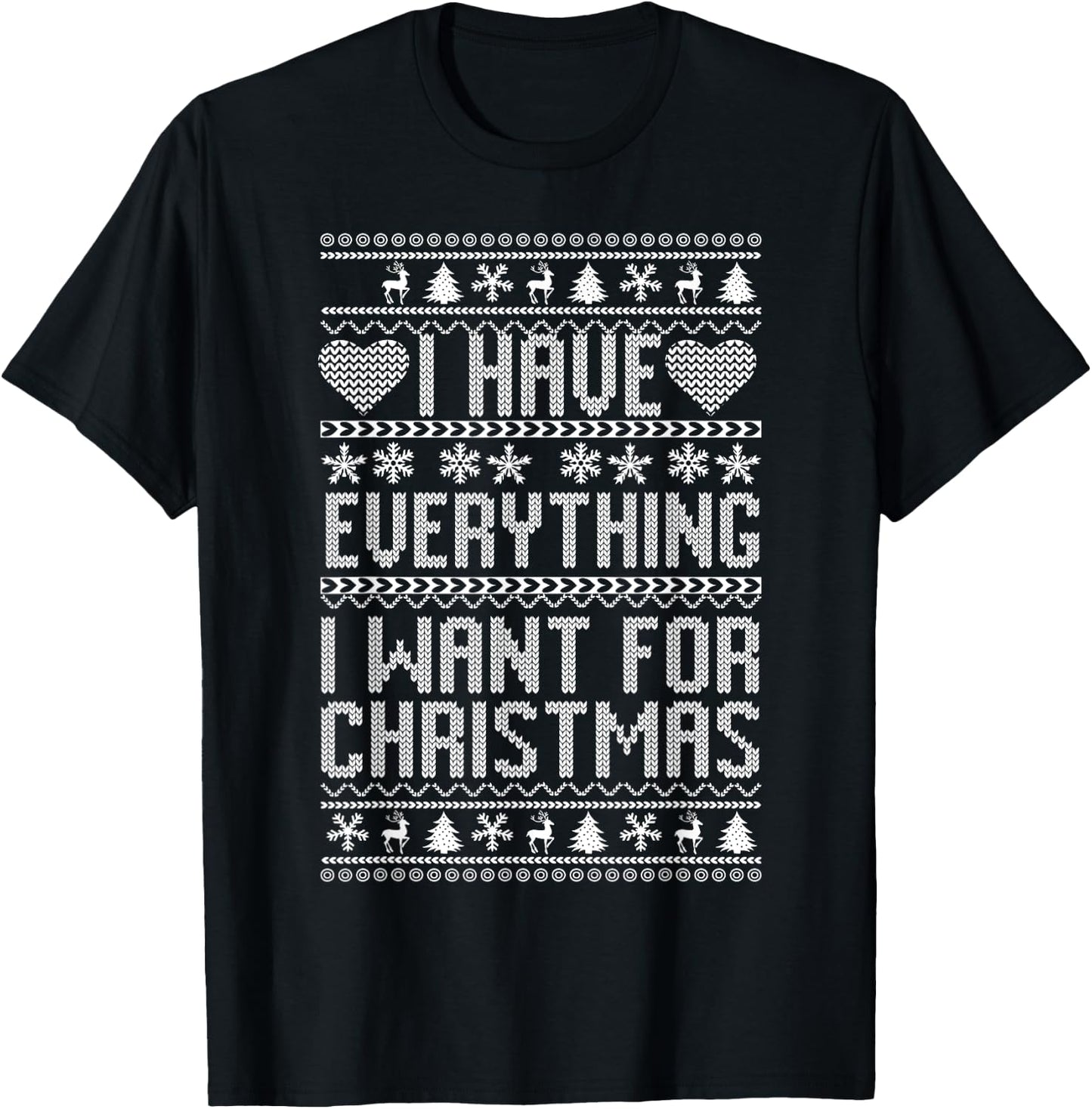 I Have Everything I Want For Christmas Its Me I'm Everything T-Shirt - T-Shirt | Black