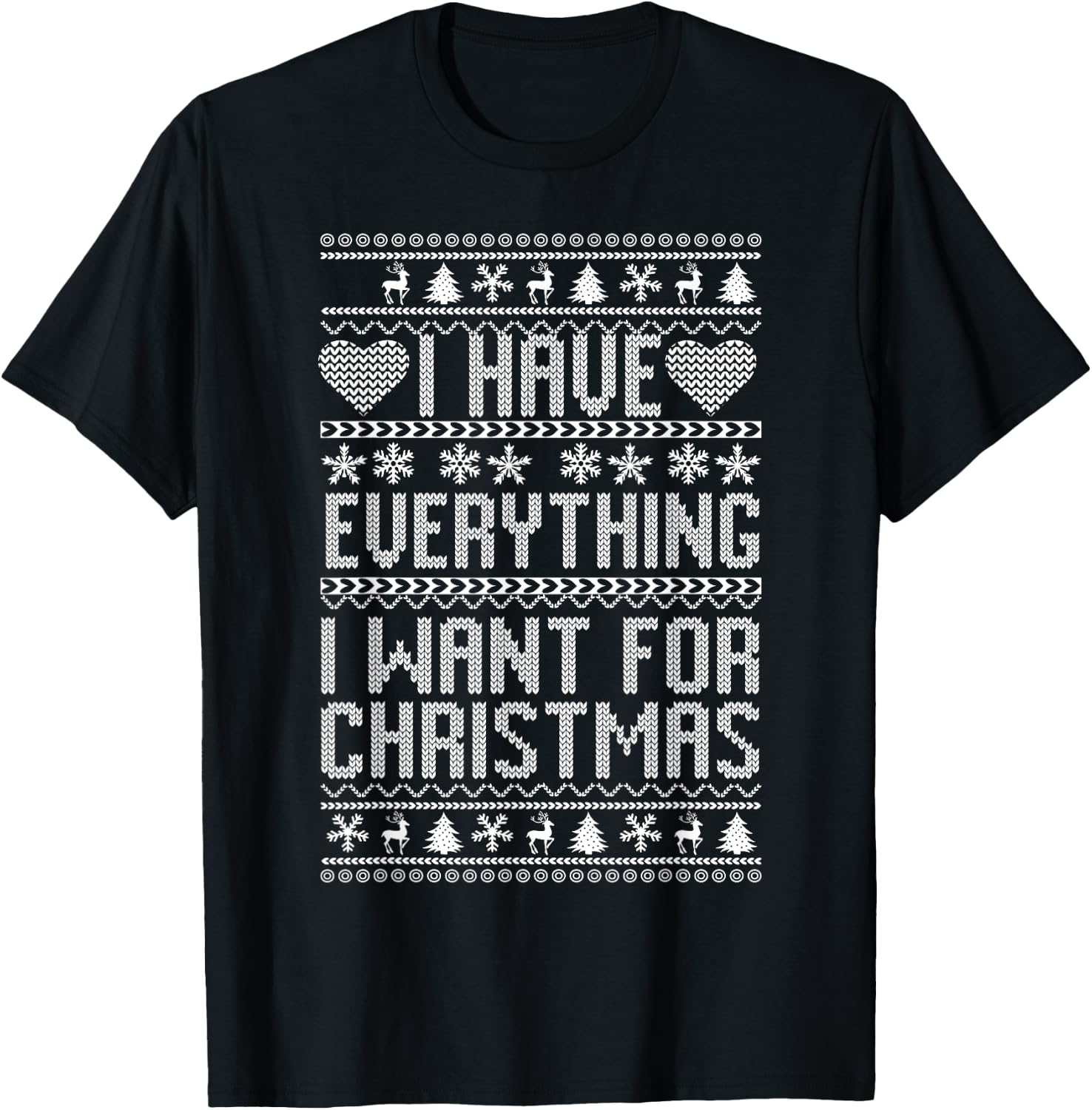 I Have Everything I Want For Christmas Its Me I'm Everything T-Shirt - T-Shirt | Black