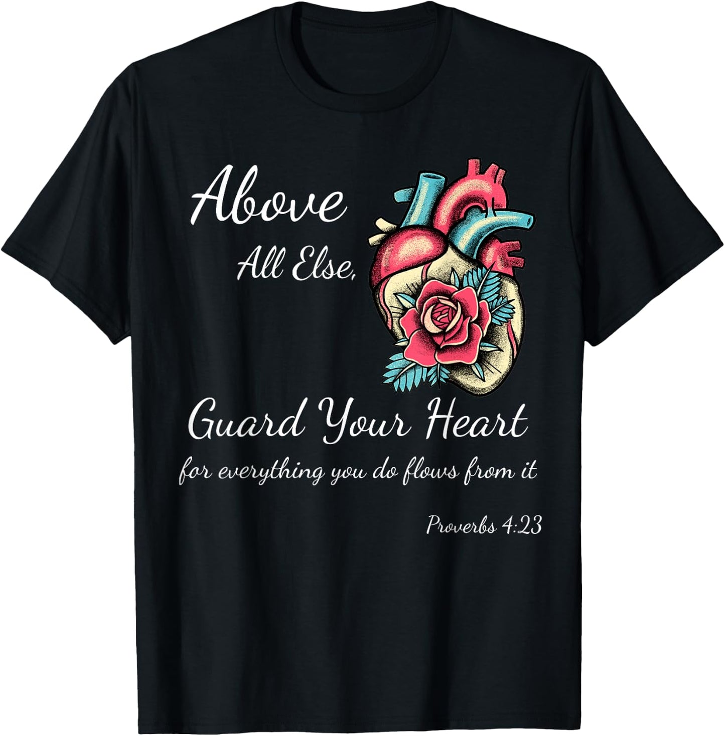 Above All Else Guard Your Heart Women Girls Teens Child Men T-Shirt - T-Shirt | Black