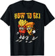 How To Ski Funny Pizza French Fries Skier Skiing Food Lover T-Shirt - T-Shirt | Black