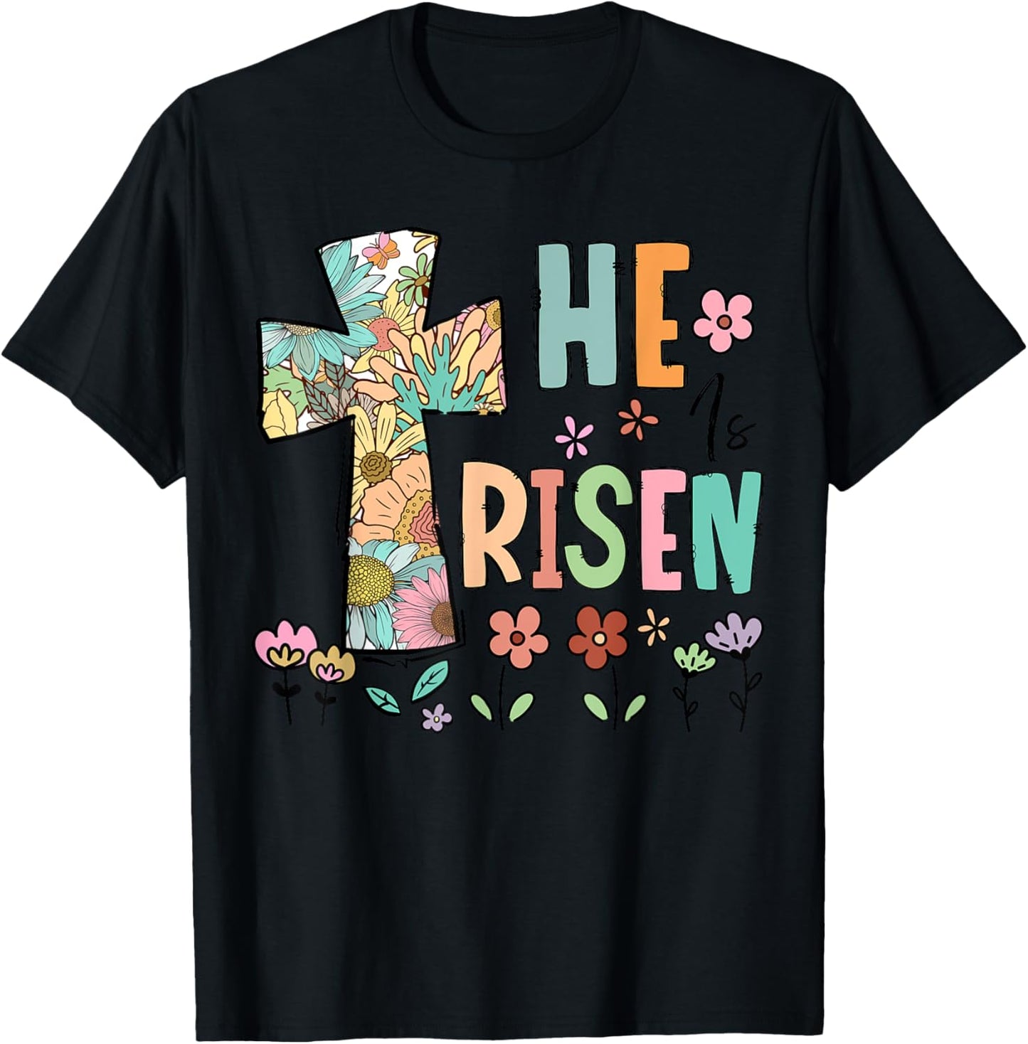 He is Risen Easter Cute Christians Happy Easter Flowers T-Shirt - T-Shirt | Black