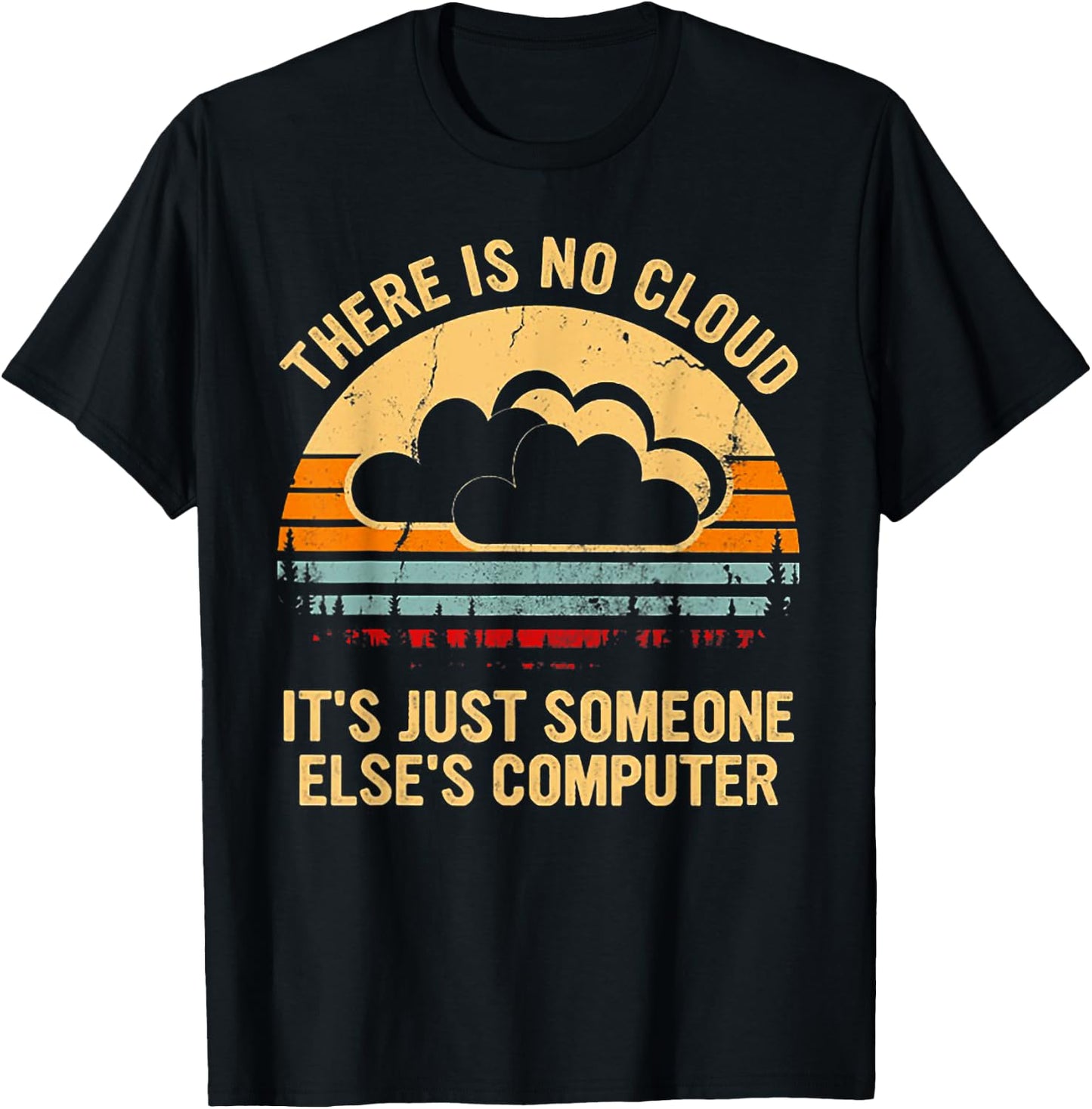 There Is No Cloud It's Just Someone Else's Computer Vintage T-Shirt - T-Shirt | Black