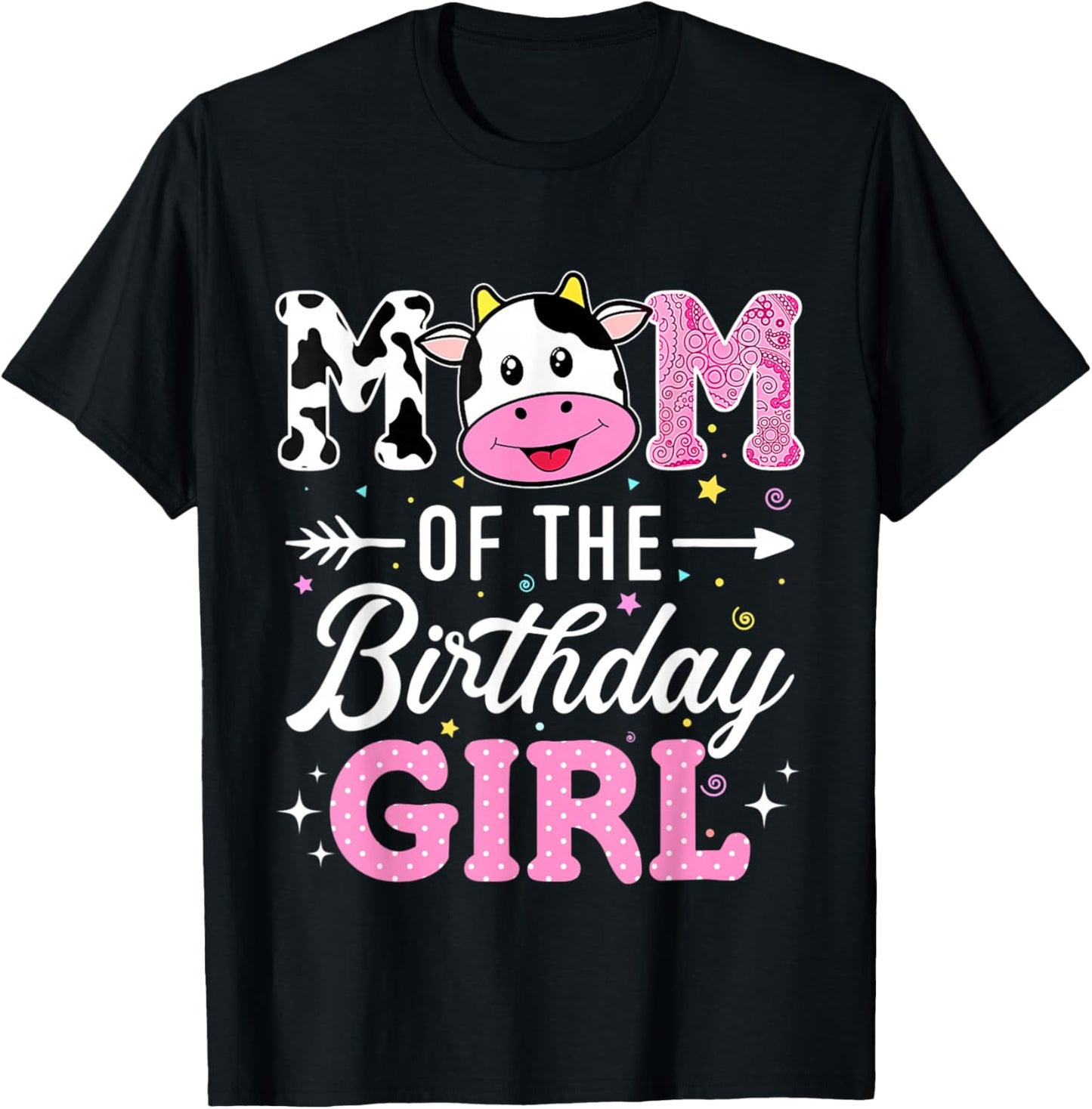 Mom Of The Birthday Girl Funny Farm Cow Mother Mommy Mama T-Shirt - T-Shirt | Black