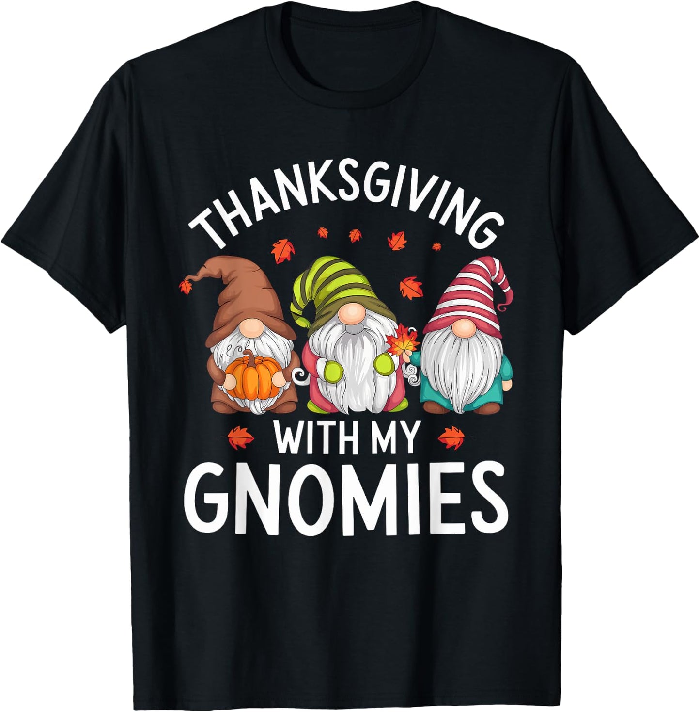 Thanksgiving With My Gnomies Cute Fall Gnome Design T-Shirt - T-Shirt | Black