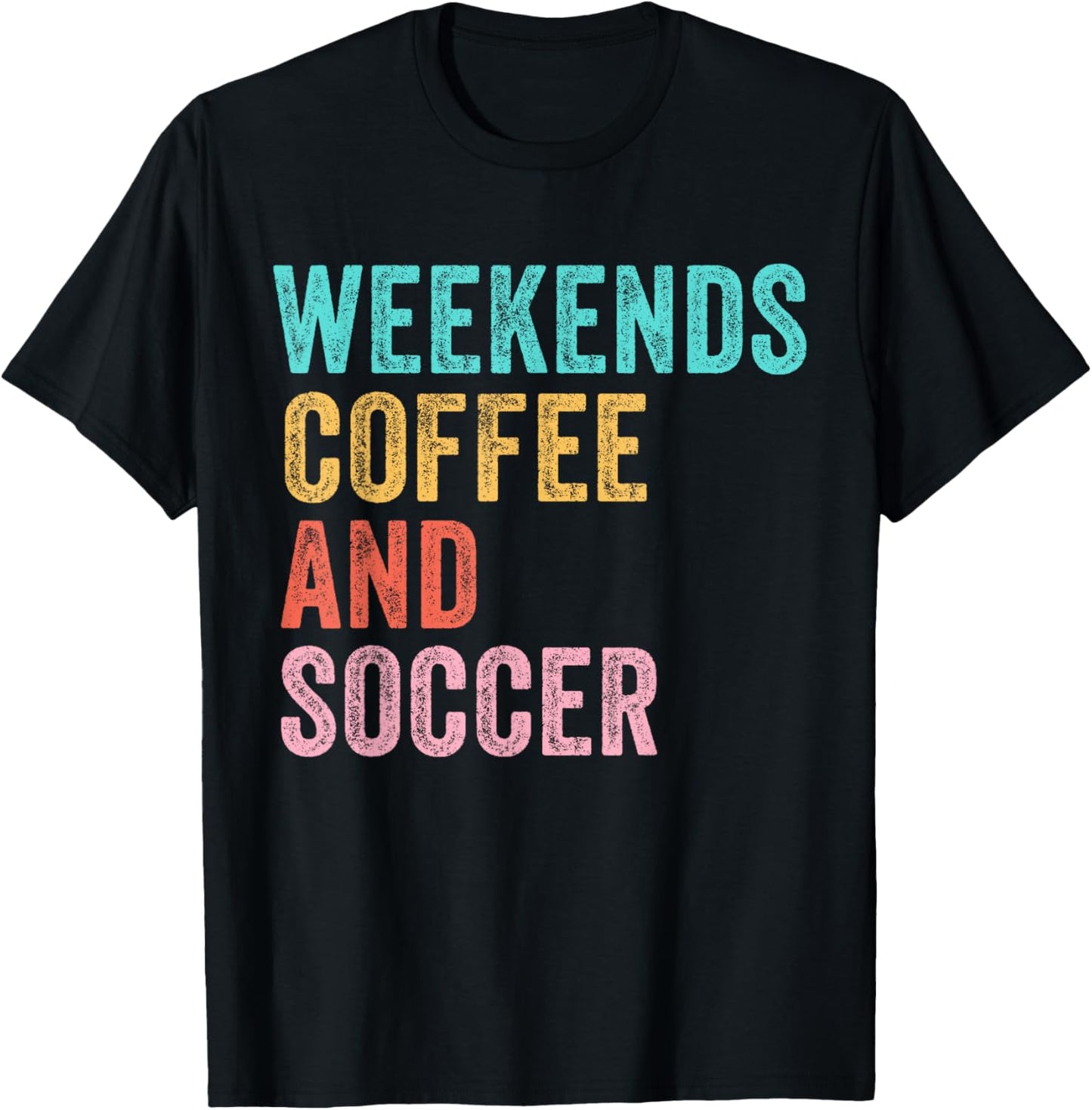 Weekends Coffee and Soccer Funny Soccer Mom Funny Vintage T-Shirt - T-Shirt | Black