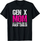 Generation X Mom - Gen Xer Mom - 60s 70s 80s Mom - Gen X T-Shirt - T-Shirt | Black