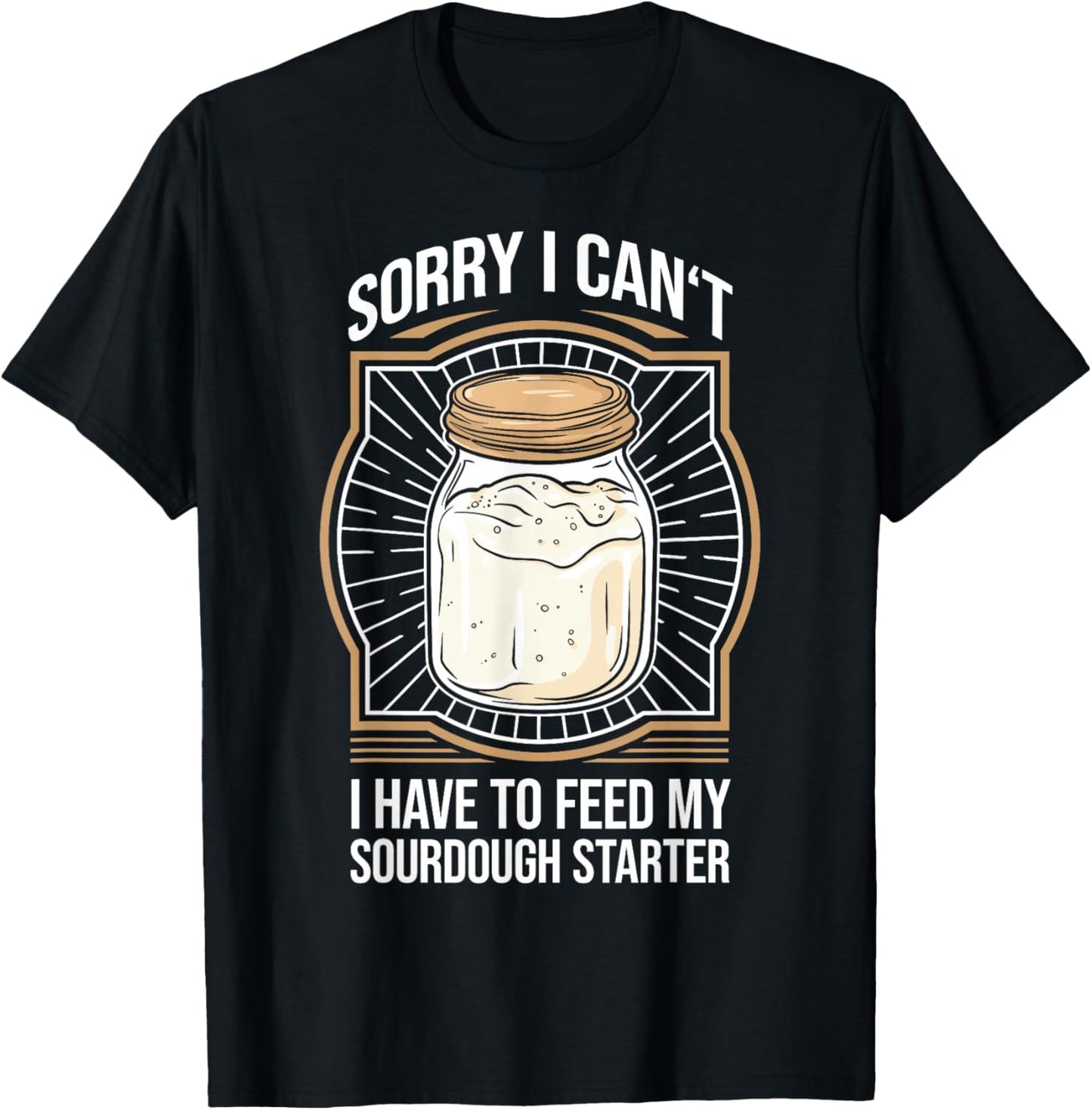 Funny Sourdough Starter Sourdough Bread Baker T-Shirt - T-Shirt | Black