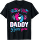Pink or Blue Daddy Loves You Gender Reveal Soon to be Dad T-Shirt - T-Shirt | Black