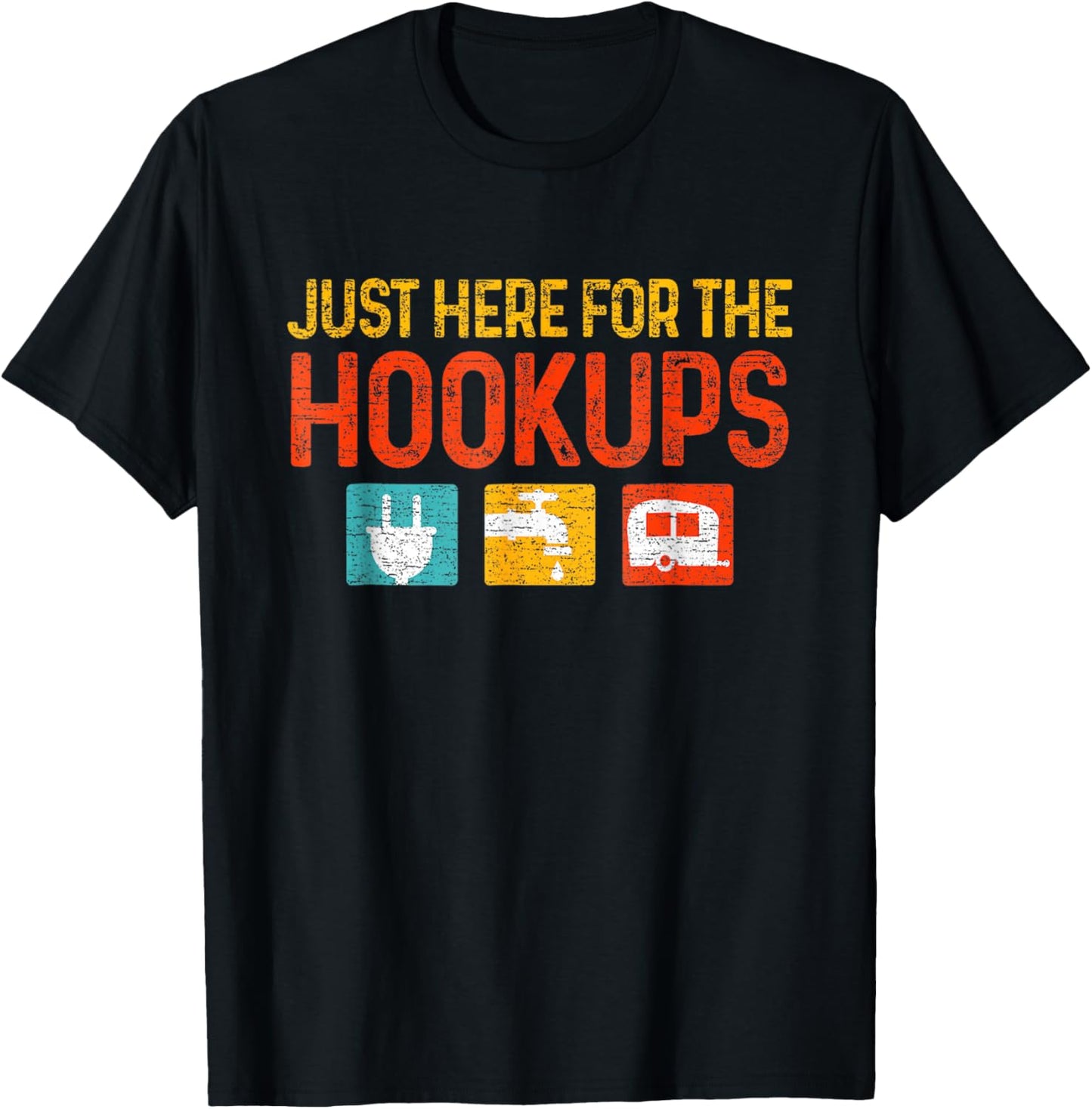 Just Here For The Hookups Motorhome Camping RV T-Shirt - T-Shirt | Black