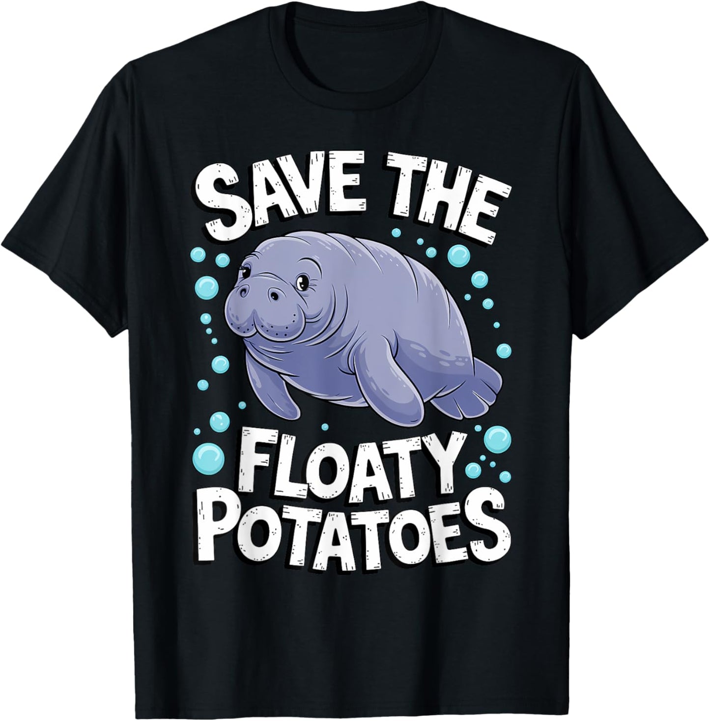 Funny Manatee I Save The Floaty Potatoes I Manatee T-Shirt - T-Shirt | Black