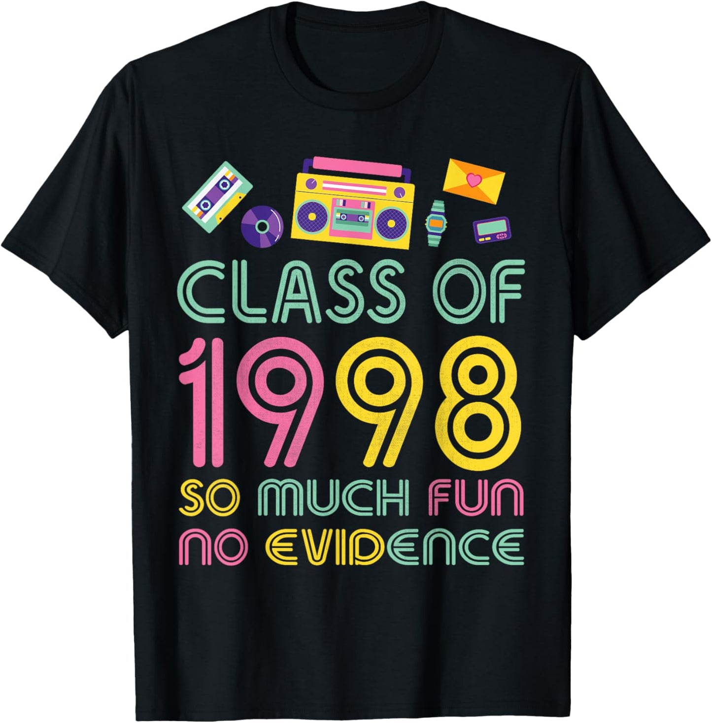 Happy Class Of 1998 So Much Fun No Evidence 26 Years Memory T-Shirt - T-Shirt | Black