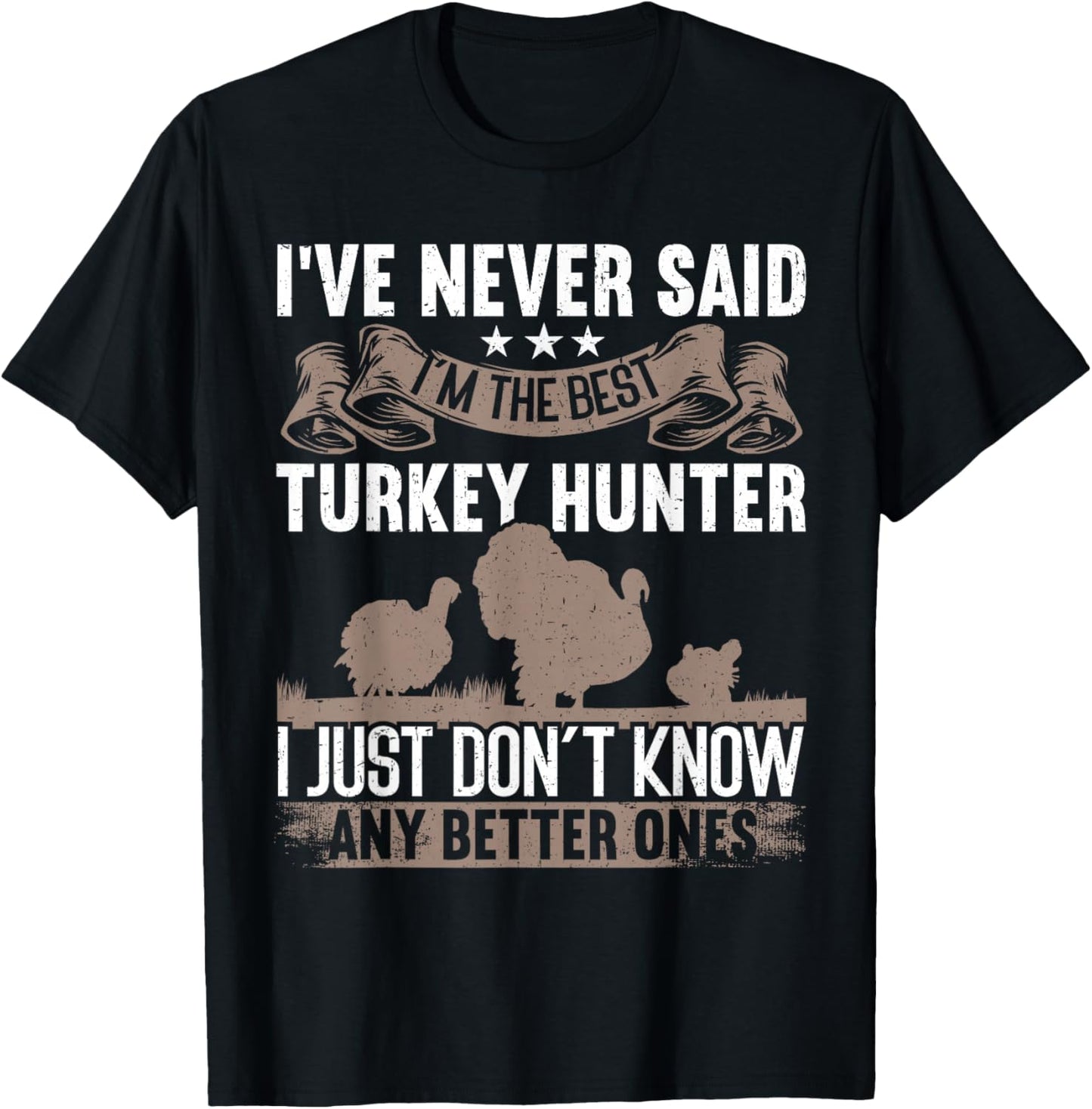 The Best Turkey Hunter Funny Turkey Hunting T-Shirt - T-Shirt | Black