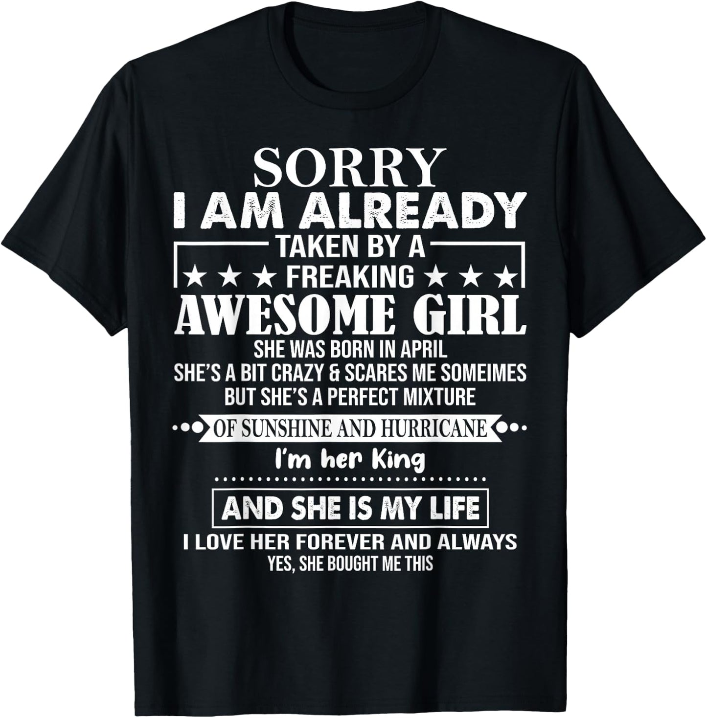 Sorry I Am Already Taken By A Freaking Awesome Girl APRIL T-Shirt - T-Shirt | Black
