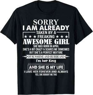 Sorry I Am Already Taken By A Freaking Awesome Girl APRIL T-Shirt - T-Shirt | Black