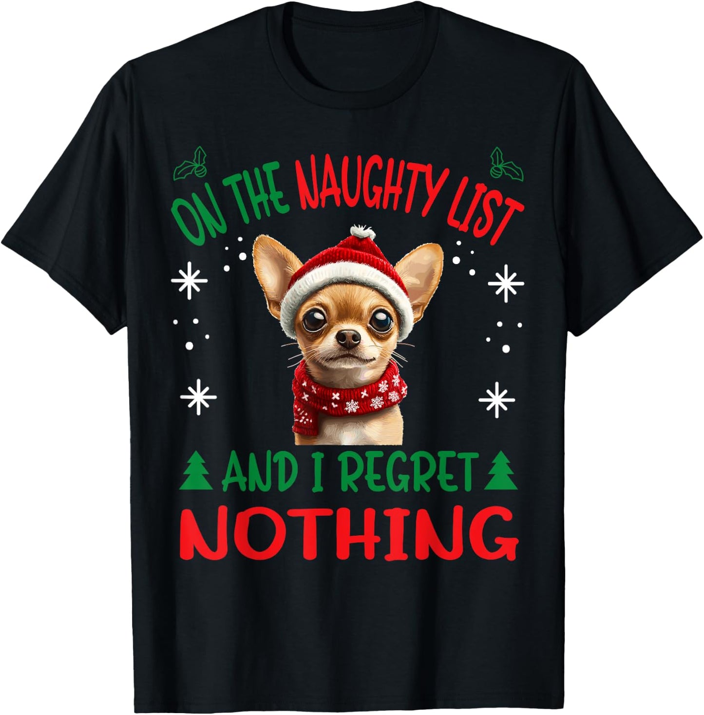 Cute Chihuahua Chiwawa dog Dog Christmas On The Naughty List T-Shirt - T-Shirt | Black