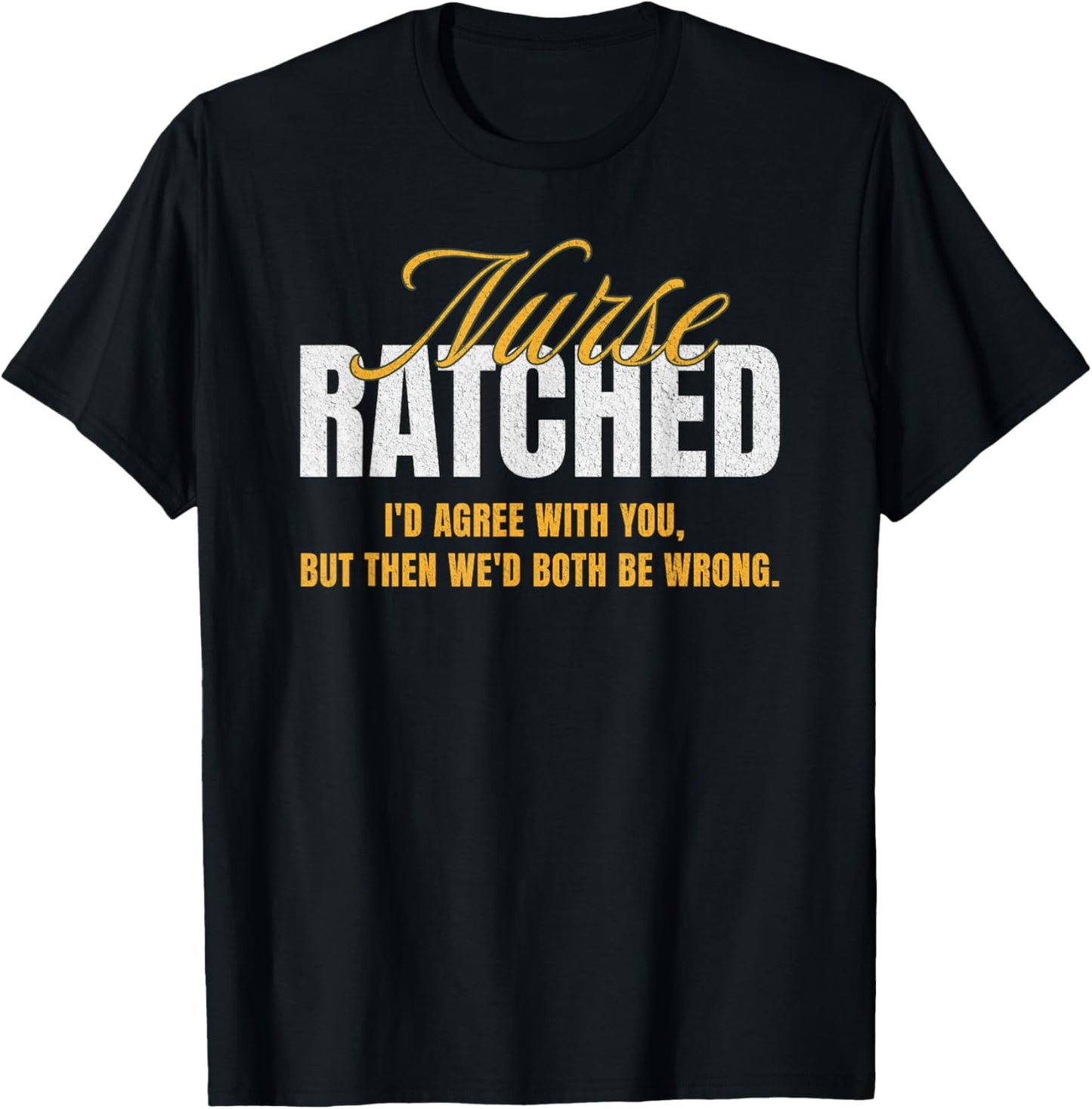 Funny Vintage Nurse Ratched Quote Movie Character Design T-Shirt - T-Shirt | Black