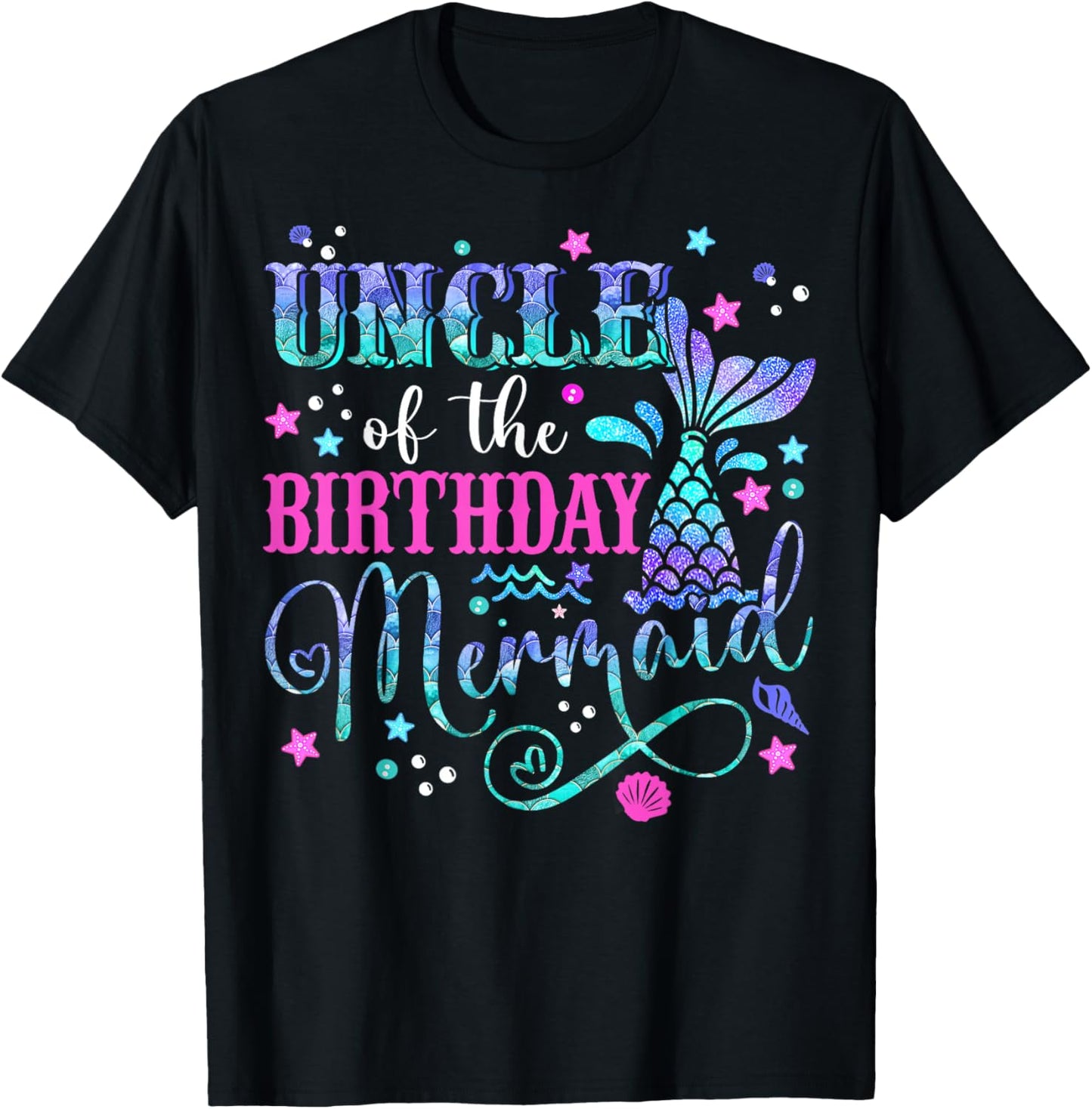 Uncle Of The Birthday Mermaid Girl Bday Party Squad Family T-Shirt - T-Shirt | Black