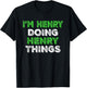 I'm Henry Doing Henry Things Funny Personalized First Name T-Shirt - T-Shirt | Black