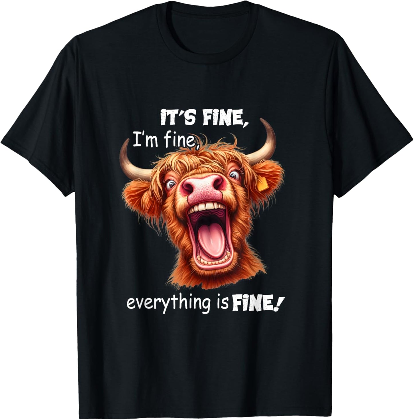 Funny Highland Cow It's Fine I'm Fine Everything Is Fine , Small, Black T-Shirt - T-Shirt | Black