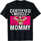 Certified Muscle Mommy Bodybuilder Mother's Day Gym T-Shirt - T-Shirt | Black