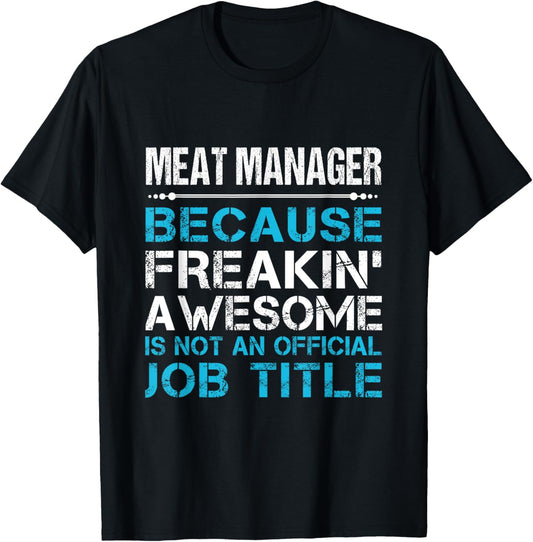Meat Manager - Freaking Awesome T-Shirt - T-Shirt | Black