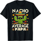 Cinco De Mayo Family Matching Shirts Nacho Average Papa Men T-Shirt - T-Shirt | Black