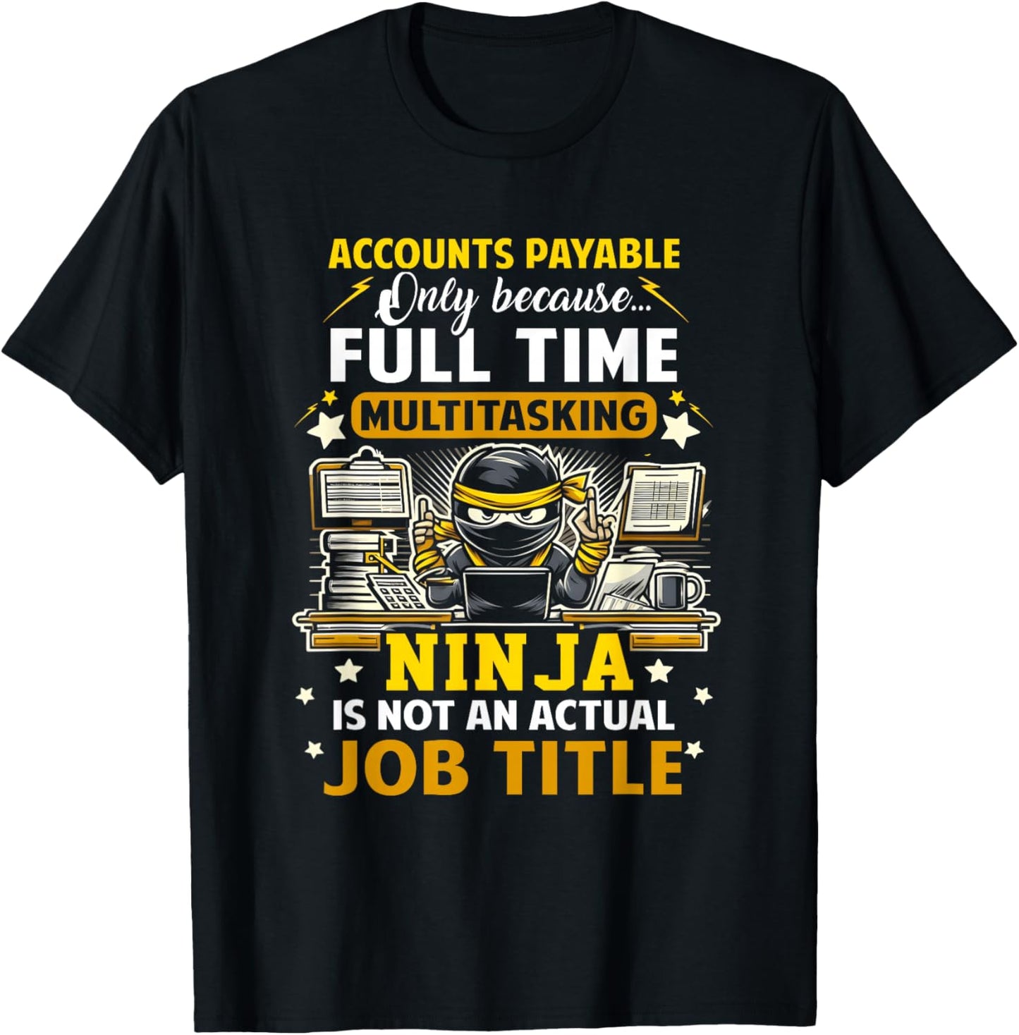 Accounts Payable Job Title Funny Accounts Payable Assistant T-Shirt - T-Shirt | Black