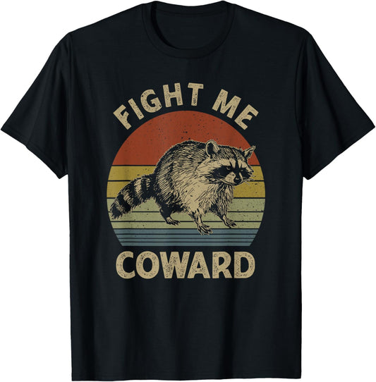 Fight Me Coward Funny Raccoon Meme Vintage Raccoon Lovers T-Shirt - T-Shirt | Black