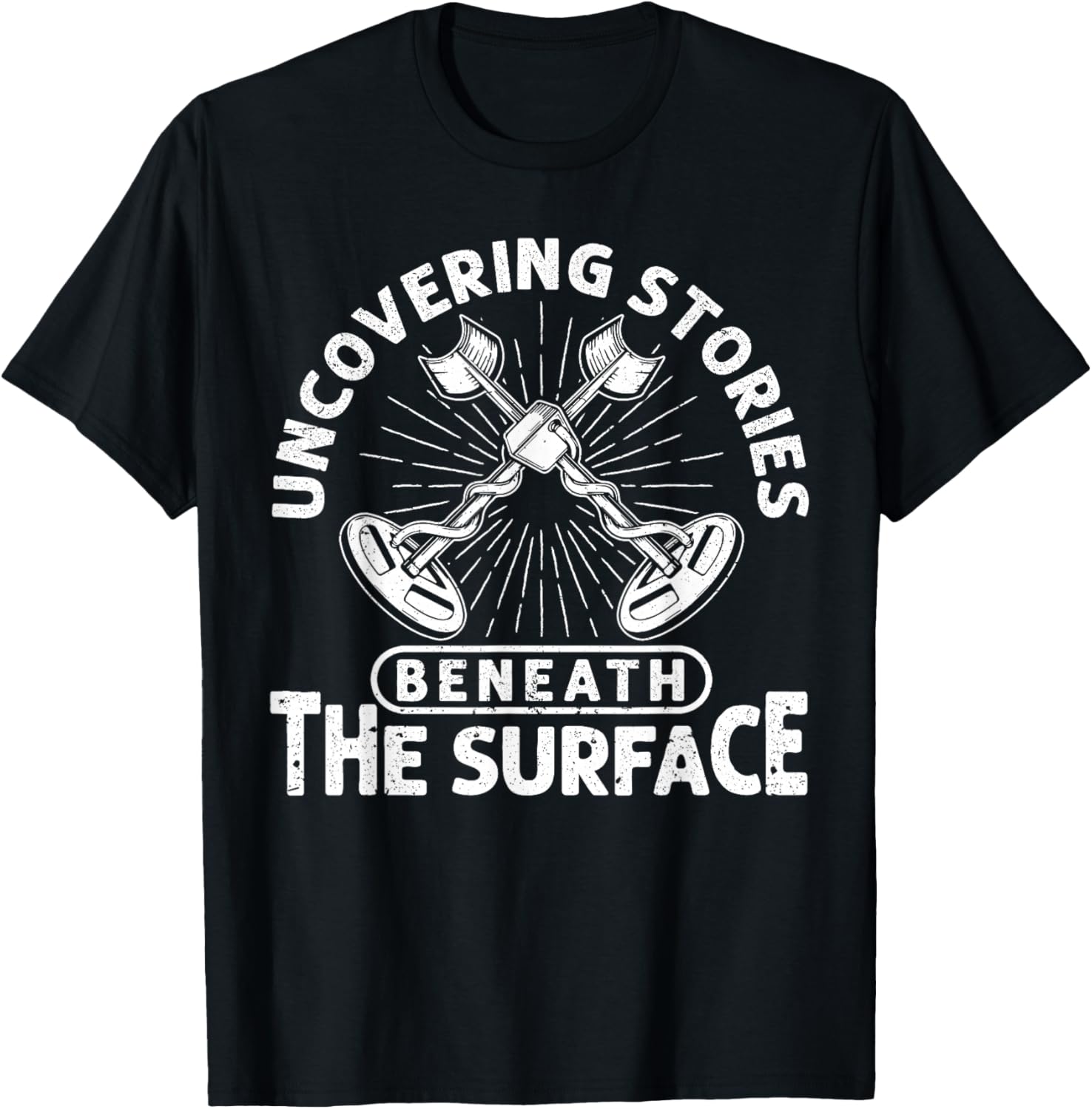 Metal Detector Uncovering Stories Metal Detecting T-Shirt - T-Shirt | Black