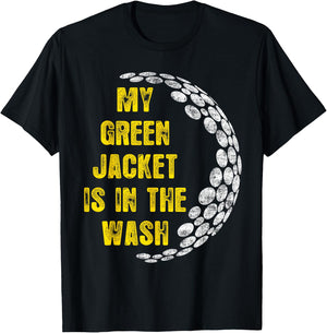 My Jacket Is In The Wash Cute Green Golfing Lover T-Shirt - T-Shirt | Black