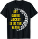 My Jacket Is In The Wash Cute Green Golfing Lover T-Shirt - T-Shirt | Black