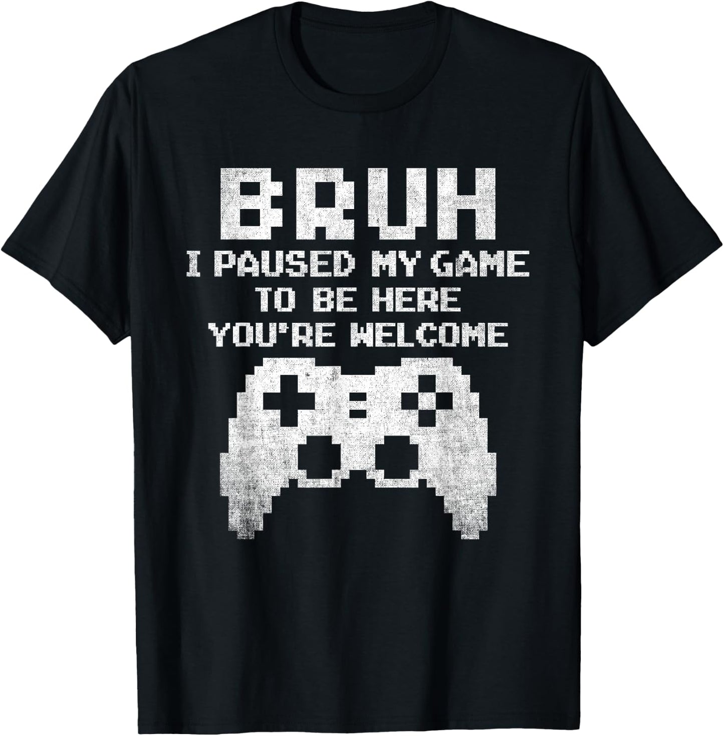 Bruh I Paused My Game To Be Here Funny Gamer Gaming for Boys T-Shirt - T-Shirt | Black