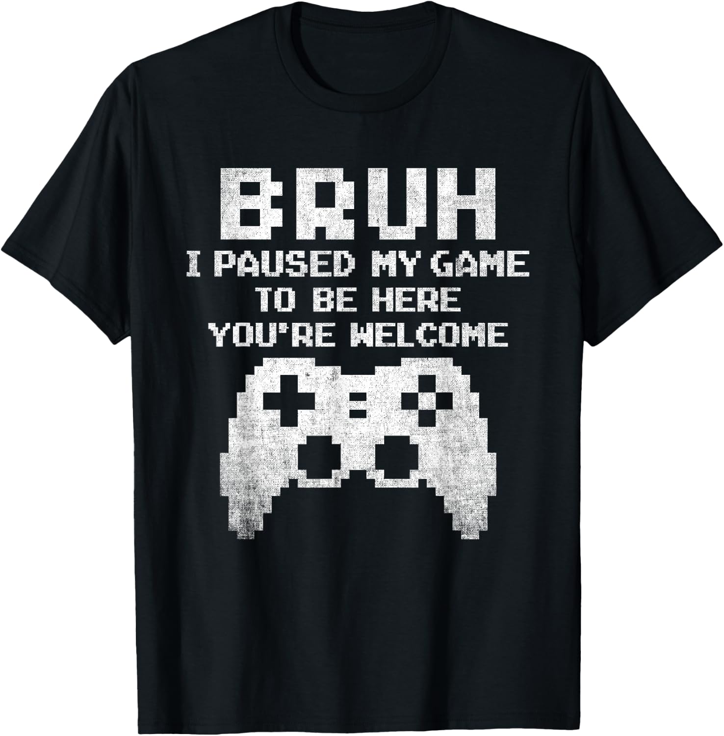 Bruh I Paused My Game To Be Here Funny Gamer Gaming for Boys T-Shirt - T-Shirt | Black
