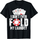 Poker I Don't Even Fold My Laundry Quote Men's Fun Gift T-Shirt - T-Shirt | Black